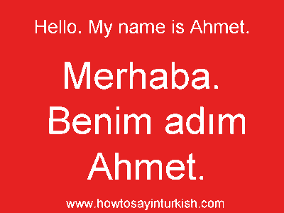 [ Slide: Merhaba. Benim adım Ahmet. ]