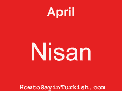 [ April in Turkish is Nisan ]