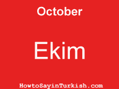 [ October in Turkish is Ekim ]