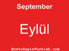 [ September in Turkish is Eylül ]